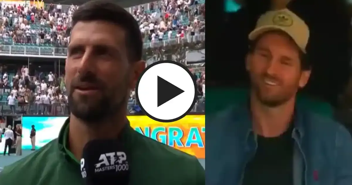 novak djokovic thanks lionel messi for watching his miami open semi final win